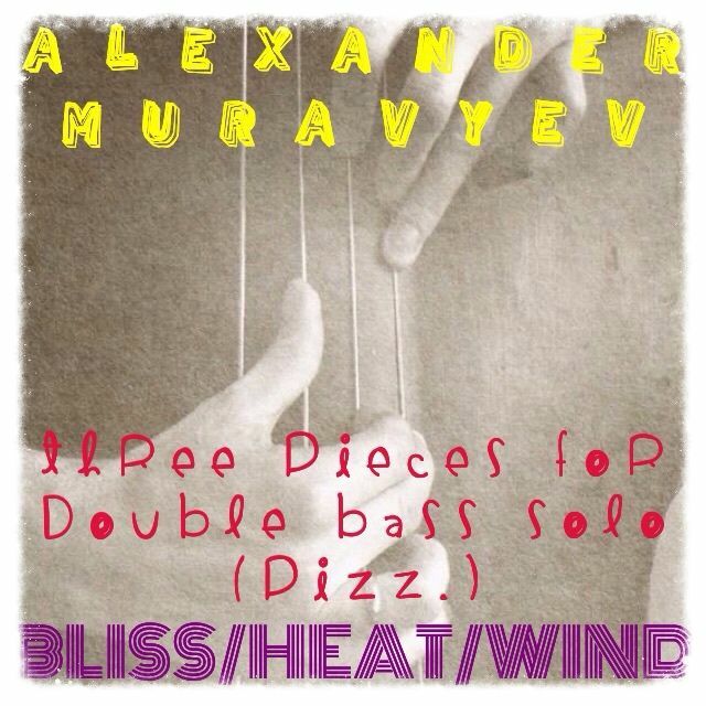 Alexander Muravyev suite "Three pieces-pizzicato for Double Bass Solo"